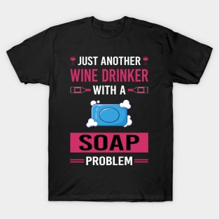 Wine Drinker Soap Soaps T-Shirt